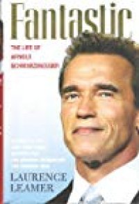 cover of the book Fantastic: The Life of Arnold Schwarzenegger