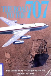 cover of the book The Road to the 707: The Inside Story of Designing the 707