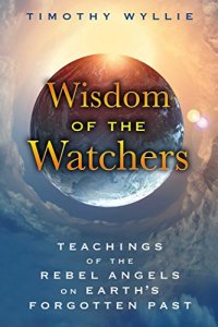 cover of the book Wisdom of the Watchers: Teachings of the Rebel Angels on Earth’s Forgotten Past