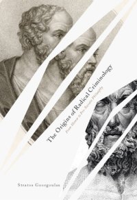 cover of the book The Origins of Radical Criminology: From Homer to Pre-Socratic Philosophy