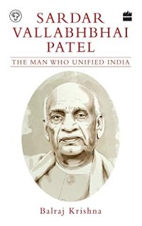 cover of the book Sardar Vallabhbhai Patel: The Man Who Unified India