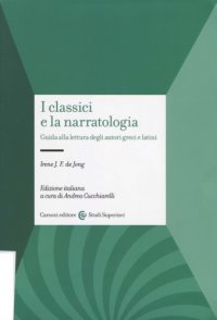 cover of the book I classici e la narratologia. Guida alla lettura degli autori greci e latini