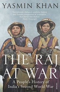 cover of the book The Raj at War: A People’s History of India’s Second World War