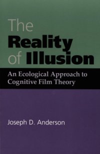 cover of the book The Reality of Illusion: An Ecological Approach to Cognitive Film Theory