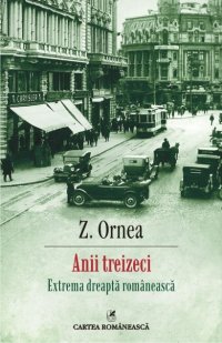 cover of the book Anii treizeci. Extrema dreaptă românească