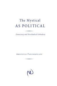 cover of the book The Mystical as Political: Democracy and Non-Radical Orthodoxy