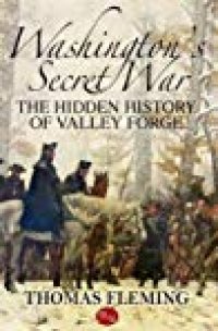 cover of the book Washington’s Secret War: The Hidden History of Valley Forge