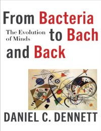 cover of the book From Bacteria to Bach and Back: The Evolution of Minds