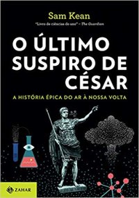 cover of the book O último suspiro de César: A história épica do ar à nossa volta