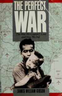 cover of the book The Perfect War: The War We Couldn’t Lose and How We Did