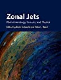 cover of the book Zonal Jets: Phenomenology, Genesis, and Physics