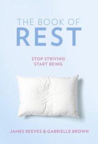 cover of the book The Book of Rest: Stop Striving. Start Being.