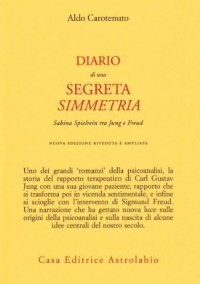 cover of the book Diario di una segreta simmetria : Sabina Spielrein tra Jung e Freud