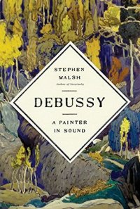 cover of the book Debussy: a Painter in Sound