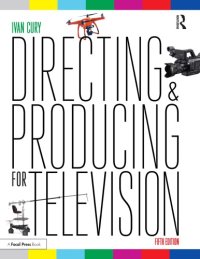 cover of the book Directing And Producing For Television: A Format Approach