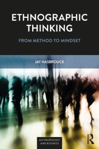 cover of the book Ethnographic Thinking: From Method To Mindset