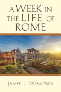 cover of the book A Week in the Life of Rome