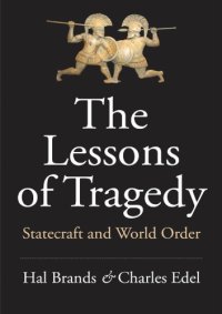 cover of the book The Lessons of Tragedy: Statecraft and World Order