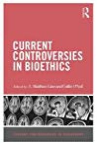 cover of the book Current Controversies In Bioethics