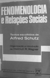 cover of the book Fenomenologia e relações sociais: textos escolhidos de Alfred Schutz