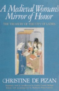 cover of the book A Medieval Woman’s Mirror of Honor: The Treasury of the City of Ladies