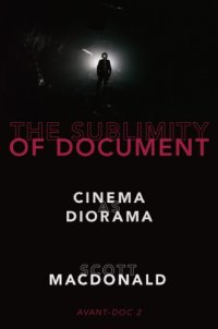 cover of the book The Sublimity of Document: Cinema as Diorama (Avant-Doc 2)