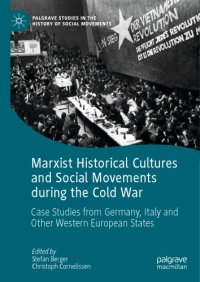 cover of the book Marxist Historical Cultures And Social Movements During The Cold War: Case Studies From Germany, Italy And Other Western European States