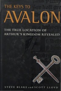 cover of the book The Keys to Avalon: The True Location of Arthur’s Kingdom Revealed