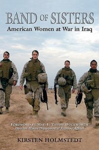 cover of the book Band of Sisters: American Women at War in Iraq