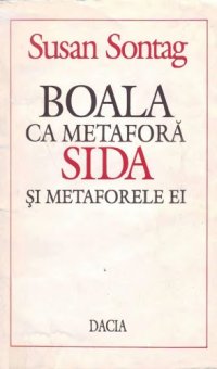 cover of the book Boala ca metaforă. SIDA şi metaforele sale