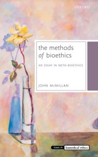 cover of the book The Methods of Bioethics: An Essay in Meta-Bioethics