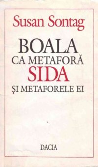 cover of the book Boala ca metaforă. SIDA şi metaforele sale