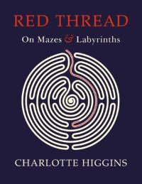 cover of the book Red Thread: On Mazes and Labyrinths