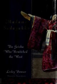 cover of the book Madame Sadayakko: The Geisha Who Bewitched the West