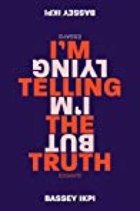 cover of the book I’m Telling the Truth, but I’m Lying: Essays