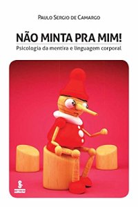 cover of the book Não Minta Pra Mim! - Psicologia e Linguagem Corporal