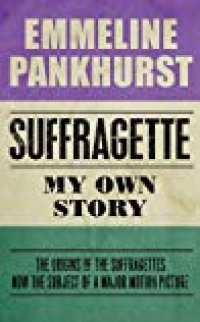 cover of the book Suffragette: My Own Story