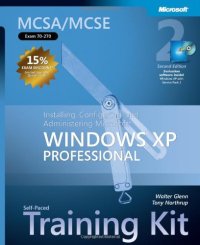 cover of the book MCSA/MCSE Self-Paced Training Kit (Exam 70-270): Installing, Configuring, Administering Microsoft Windows XP Professional