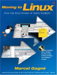 cover of the book Moving to Linux: Kiss the Blue Screen of Death Goodbye!