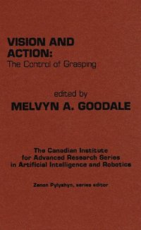 cover of the book Vision and Action: The Control of Grasping 