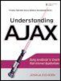 cover of the book Understanding AJAX: Using JavaScript to Create Rich Internet Applications