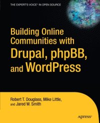 cover of the book Building Online Communities With Drupal phpBB and WordPress