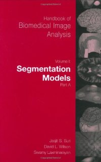 cover of the book Handbook of Biomedical Image Analysis: Segmentation Models Part A