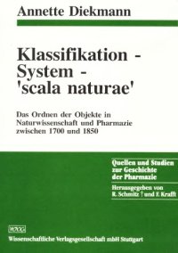 cover of the book Klassifikation, System, 'scala naturae': Das Ordnen der Objekte in Naturwissenschaft und Pharmazie zwischen 1700 und 1850