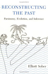 cover of the book Reconstructing the Past: Parsimony, Evolution, and Inference