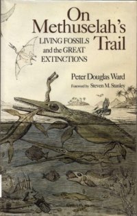 cover of the book On Methuselah's Trail: Living Fossils and the Great Extinctions