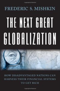 cover of the book The Next Great Globalization: How Disadvantaged Nations Can Harness Their Financial Systems to Get Rich