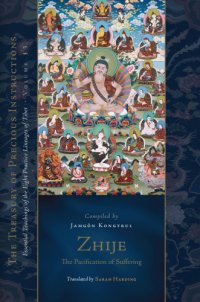 cover of the book Zhije: The Pacification of Suffering: Essential Teachings of the Eight Practice Lineages of Tibet, Volume 13 (The Treasury of Precious Instructions)