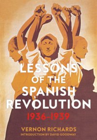 cover of the book Lessons Of The Spanish Revolution: 1936–1939