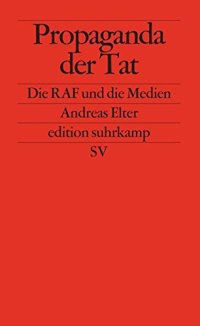 cover of the book Propaganda der Tat: Die RAF und die Medien